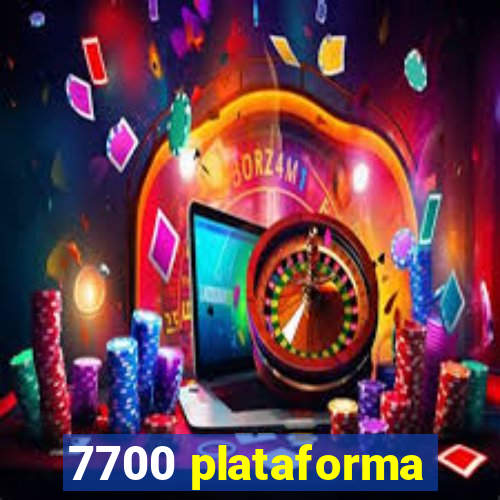 7700 plataforma